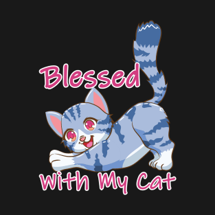 Cat Blessed Cute design - Proud Cat lover Gift Idea - Best meaw fan Tee T-Shirt