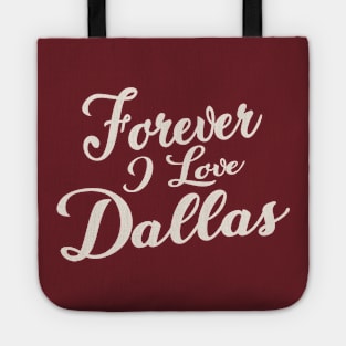 Forever i love Dallas Tote