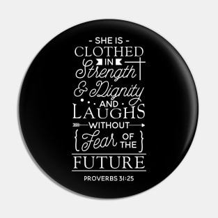 She Is Clothed In Strength And Dignity And She Laughs Pin