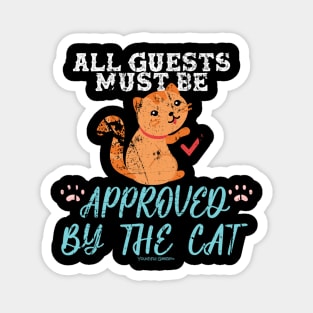 All Guests Must Be Approved By The Cat Magnet