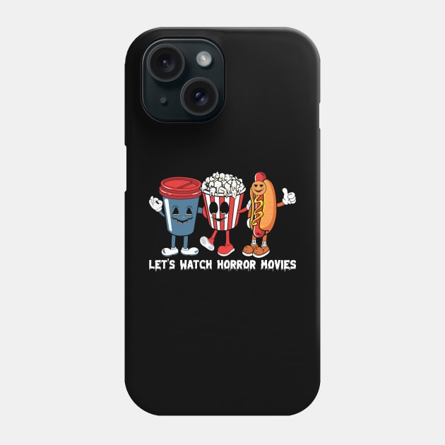 Let's Watch Horror Movies Phone Case by MZeeDesigns