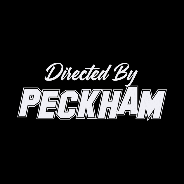 Directed By PECKHAM, PECKHAM NAME by juleeslagelnruu