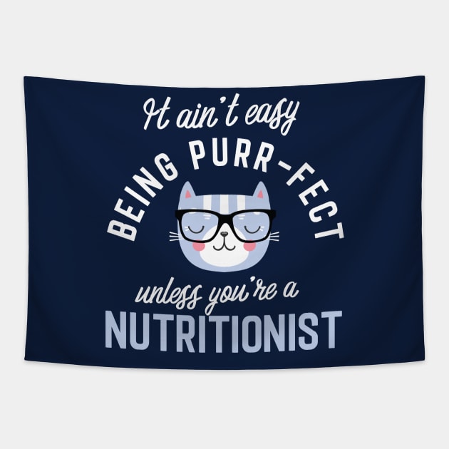 Nutritionist Cat Lover Gifts - It ain't easy being Purr Fect Tapestry by BetterManufaktur