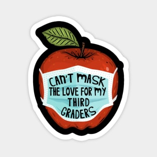 Can't Mask the Love for my Third Graders Teacher Gift Magnet