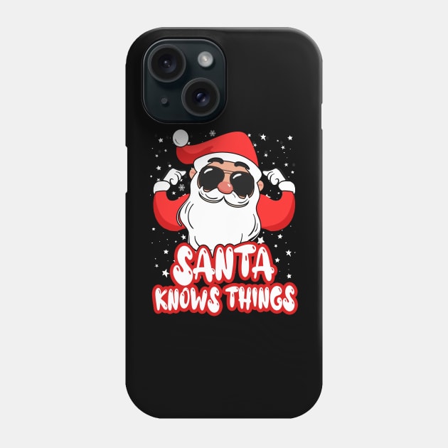 Santa Knows Things Phone Case by GLStyleDesigns