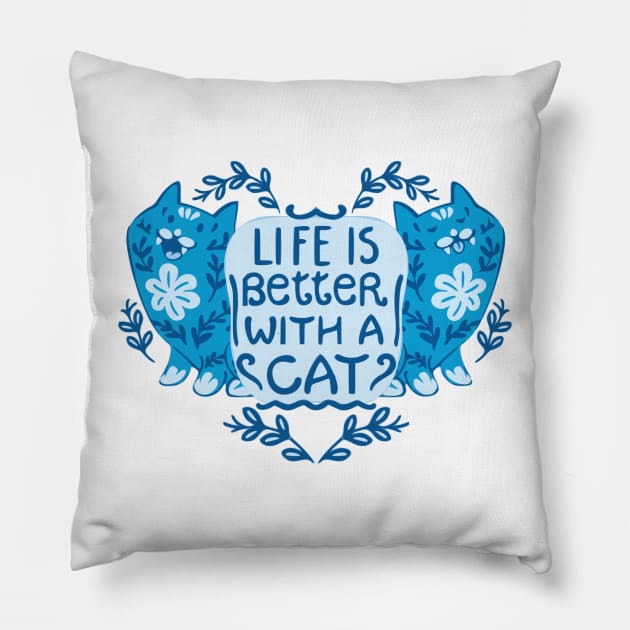 Life is better with a cat Pillow by Still Winter Craft