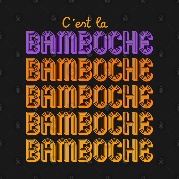 C'est la bamboche, citation humoristiques by AtelierAmbulant