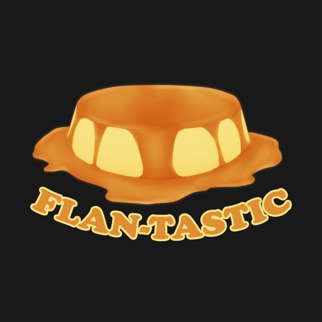 Flan-tastic pun funny design by Pipsta