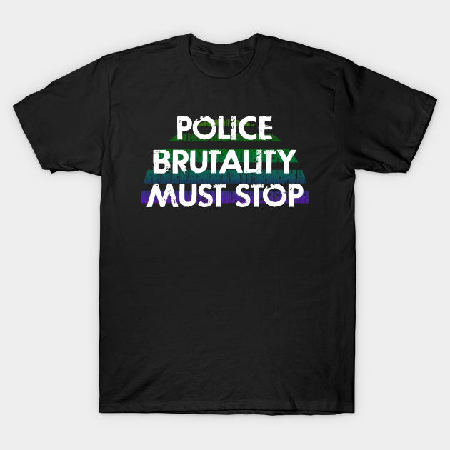 Discover End police brutality. Distressed retro grunge design. End systemic racism. Black lives matter. Justice for all. We stand together. Stop racial hate and discrimination. Equality. - Police Brutality - T-Shirt