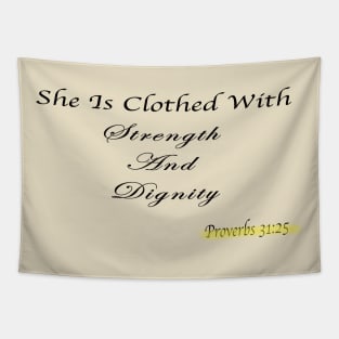 She is clothed with strength and Dignity Tapestry