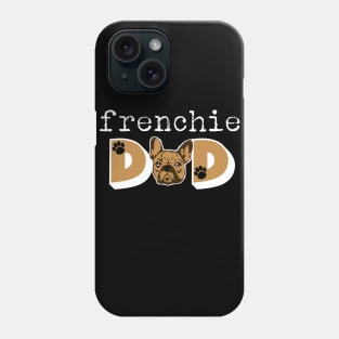 French Bulldog Lover Funny Mens Frenchie Dad Gift Phone Case