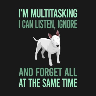 Multitasking Bull Terrier 58 T-Shirt