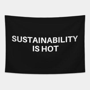 Sustainability Is Hot Tapestry