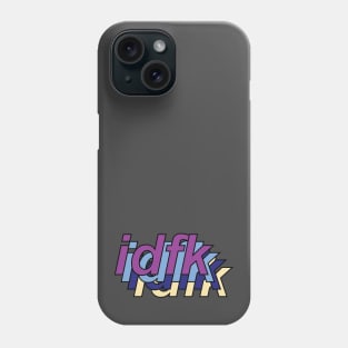 idfk 1-3 Phone Case