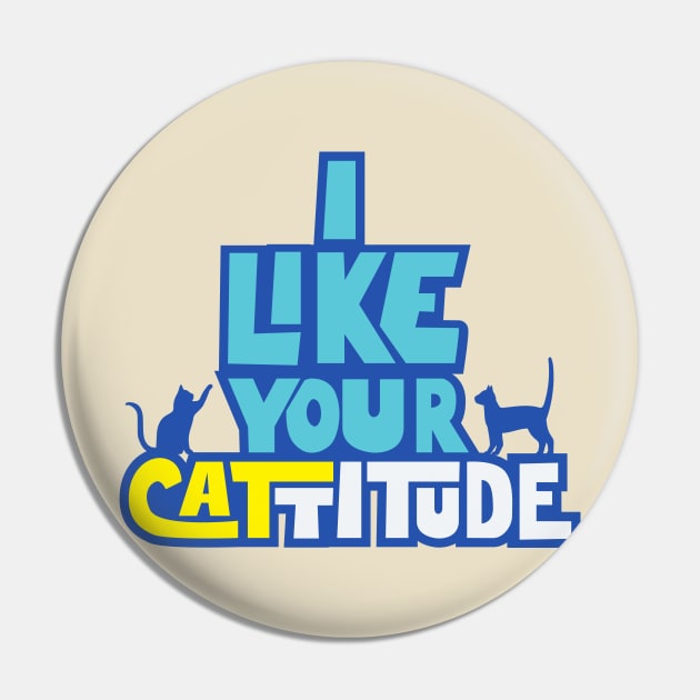 I Like Your Cattitude alternative Pin by Cinestore Merch