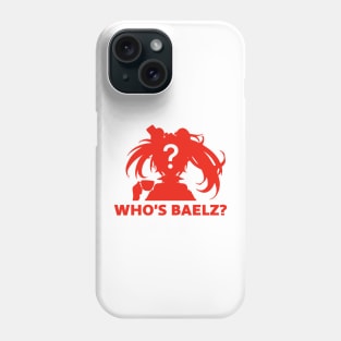 Who's Baelz? Phone Case