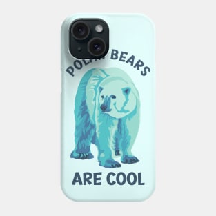 Polar Bears are Cool Phone Case