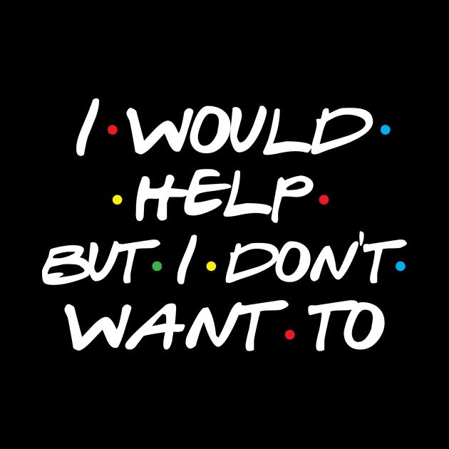 I Would Help But I Don't Want To by The Hustle Club