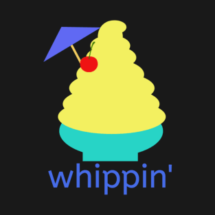 whippin' dole whip T-Shirt
