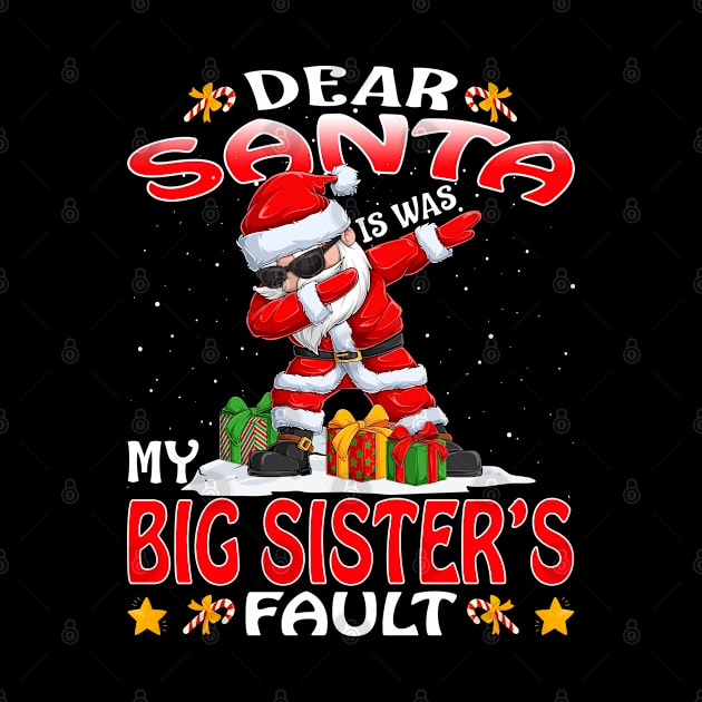 Dear Santa It Was My Big Sisters Fault Christmas Funny Chirtmas Gift by intelus