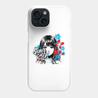 STAY CUTE Phone Case