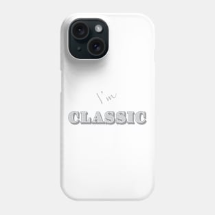 I'm "Classic" Grey Phone Case