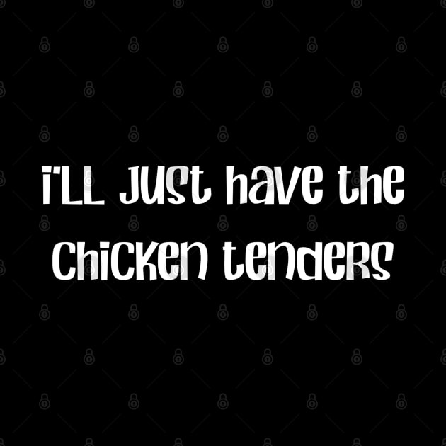 I'll Just Have The Chicken Tenders Funny by Space Monkeys NFT