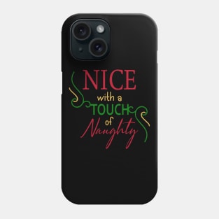 Nice With A Touch Of Naughty Phone Case