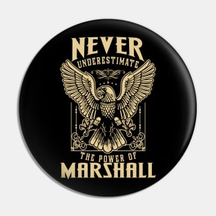 Never Underestimate The Power Of Marshall Pin