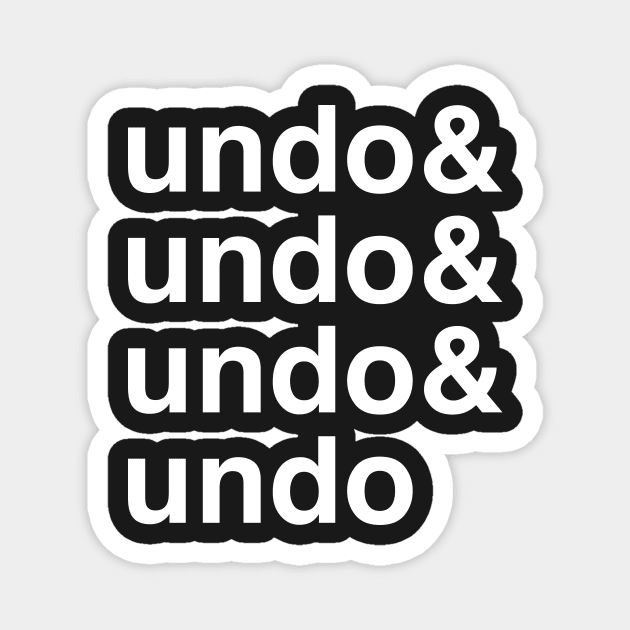 Undo, Undo Funny Graphic Design Magnet by murialbezanson