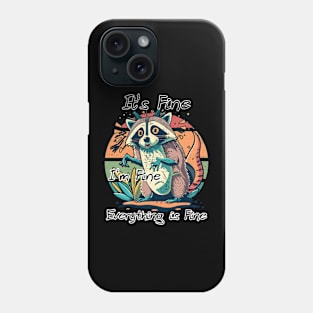 It's Fine I'm Fine Everything is Fine Phone Case