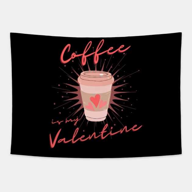 Coffee is my Valentine, Coffee lover Tapestry by Lekrock Shop