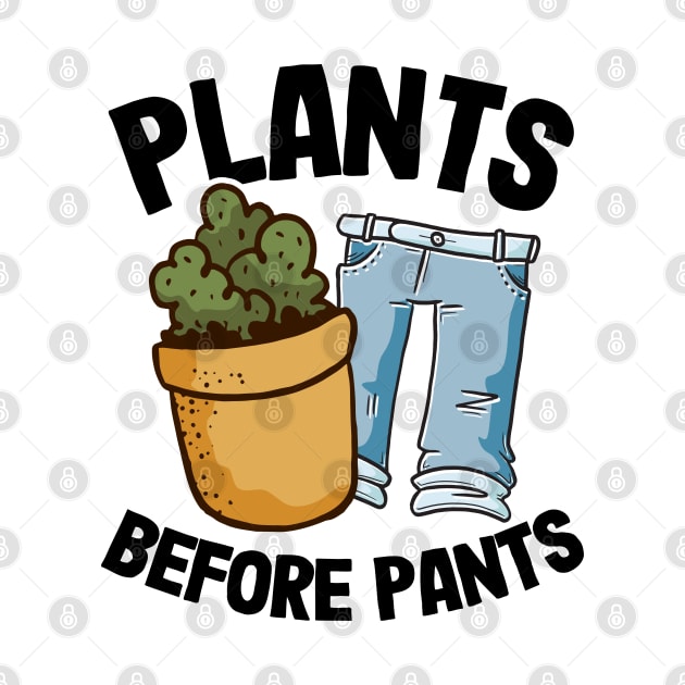 Funny Gardener Dad Plant Lover Plants Before Pants by Kuehni