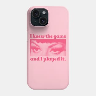 I Knew The Game And I Played It Phone Case