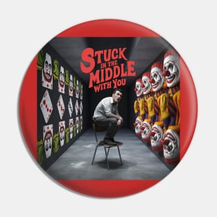 Stuck in the middle with you Pin