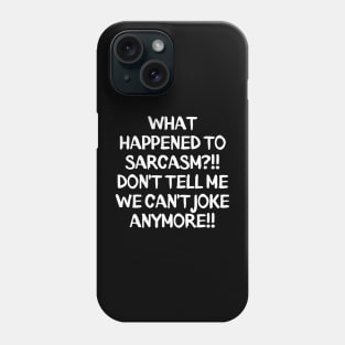 What's going on these days?! Phone Case