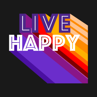 Live Happy T-Shirt