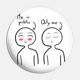 Me in public and Only me - Not Hamlet Design Pin