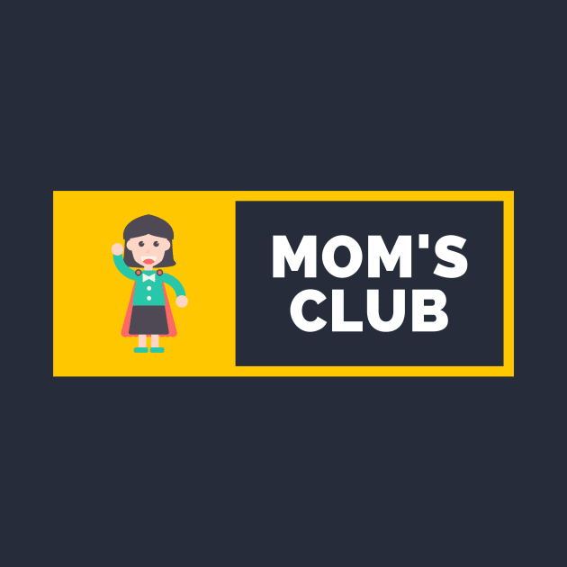 MOM's Club Design for your Mother on this Mother's Day by Aziz