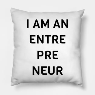 I Am An Entrepreneur Pillow