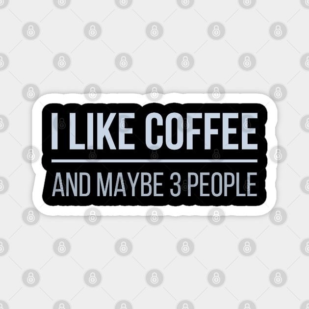 Developer I Like Coffee And Maybe 3 People Magnet by thedevtee