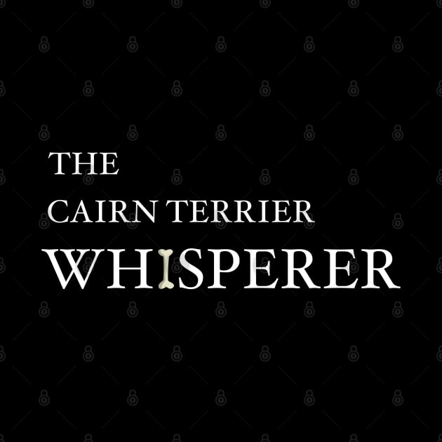 The Cairn Terrier Whisperer by HarrietsDogGifts