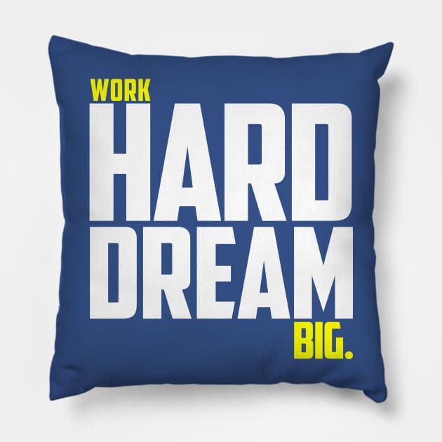 Work Hard Dream Big Pillow by soaktrendingworld