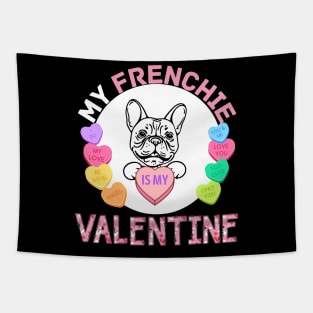 My Frenchie is My Valentine with Candy Hearts Tapestry