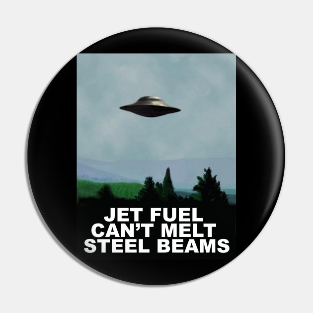 Jet Fuel Can't Melt Steel Beams X Philes Pin TeePublic