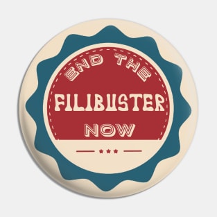 End the Filibuster Now Pin