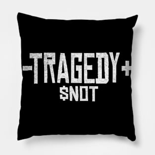 tragedy not Pillow