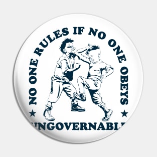 No One Rules if No One Obeys - Anarchy - Ungovernable Pin