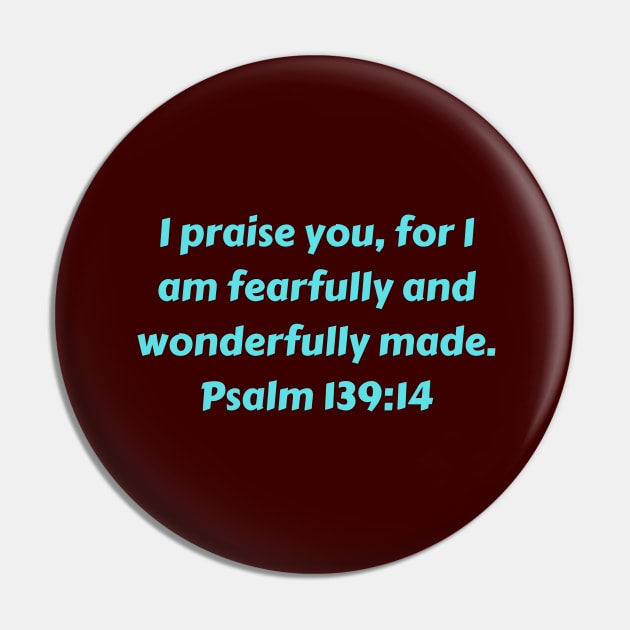 Bible Verse Psalm 139:14 Pin by Prayingwarrior