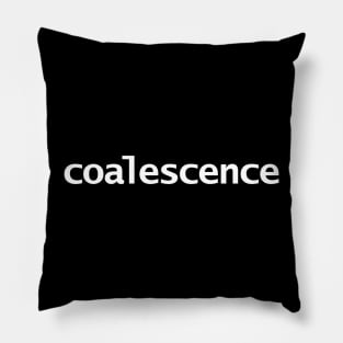 Coalescence Typography White Text Pillow